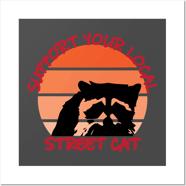 Support Your Local Street Cats Wall Art by Mathew Graphic